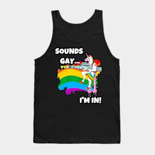 Sounds Gay I'm In Pride Unicorn Tank Top